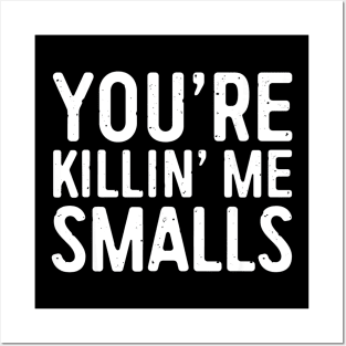 Youre Killing Me Smalls Shirt Baseball Posters and Art